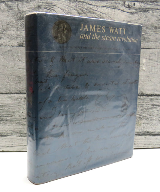 James Watt and The Steam Revolution A Documentary History By Eric Robinson and A. E. Musson 1969