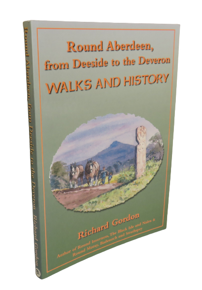 Round Aberdeen, From Deeside to the Deveron, Walks and History by Richard Gordon, 2000 book front cover