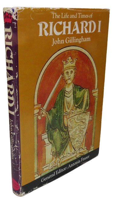 The Life and Times of Richard I By John Gillingham Introduction By Antonia Fraser 1973