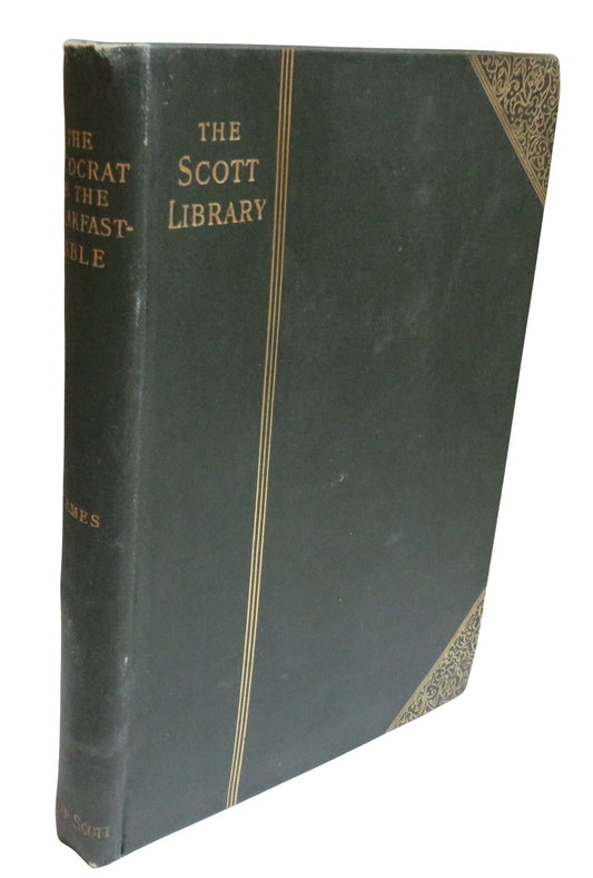 The Autocrat Of The Breakfast-Table Every Man His Boswell By Oliver Wendell Holmes