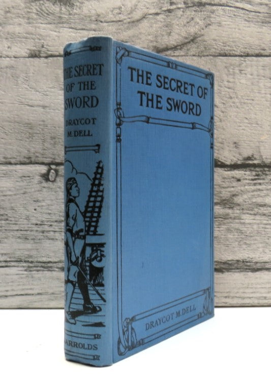 The Secret of the Sword A Tale of Adventure By Draycot M. Dell