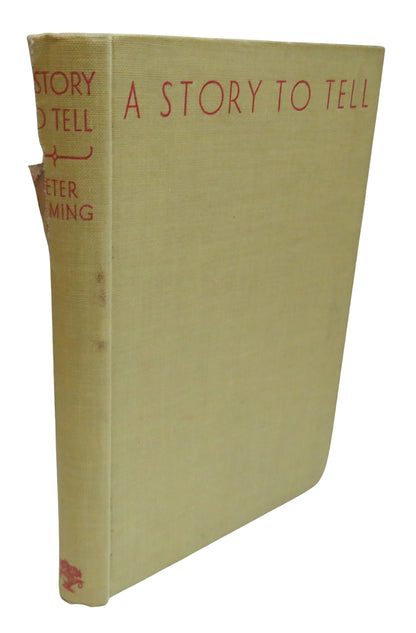 A Story To Tell And Other Tales By Peter Fleming 1942 2nd Impression book front cover