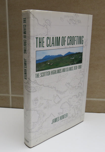 The Claim of Crofting, The Scottish Highlands and Islands. 1930-1990 by James Hunter, 1991 book image 2