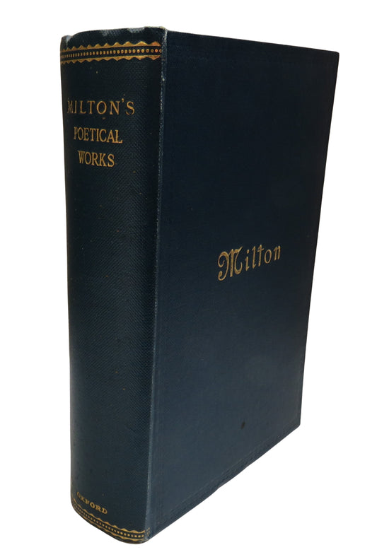 The Complete Poetical Works of John Milton Edited After The Original Texts By H.C. Beeching 1913