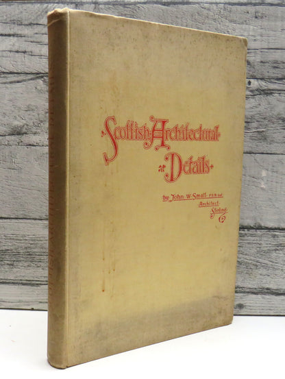 Scottish Architectural Details By John. W. Small Architect Stirling 1901 book front cover