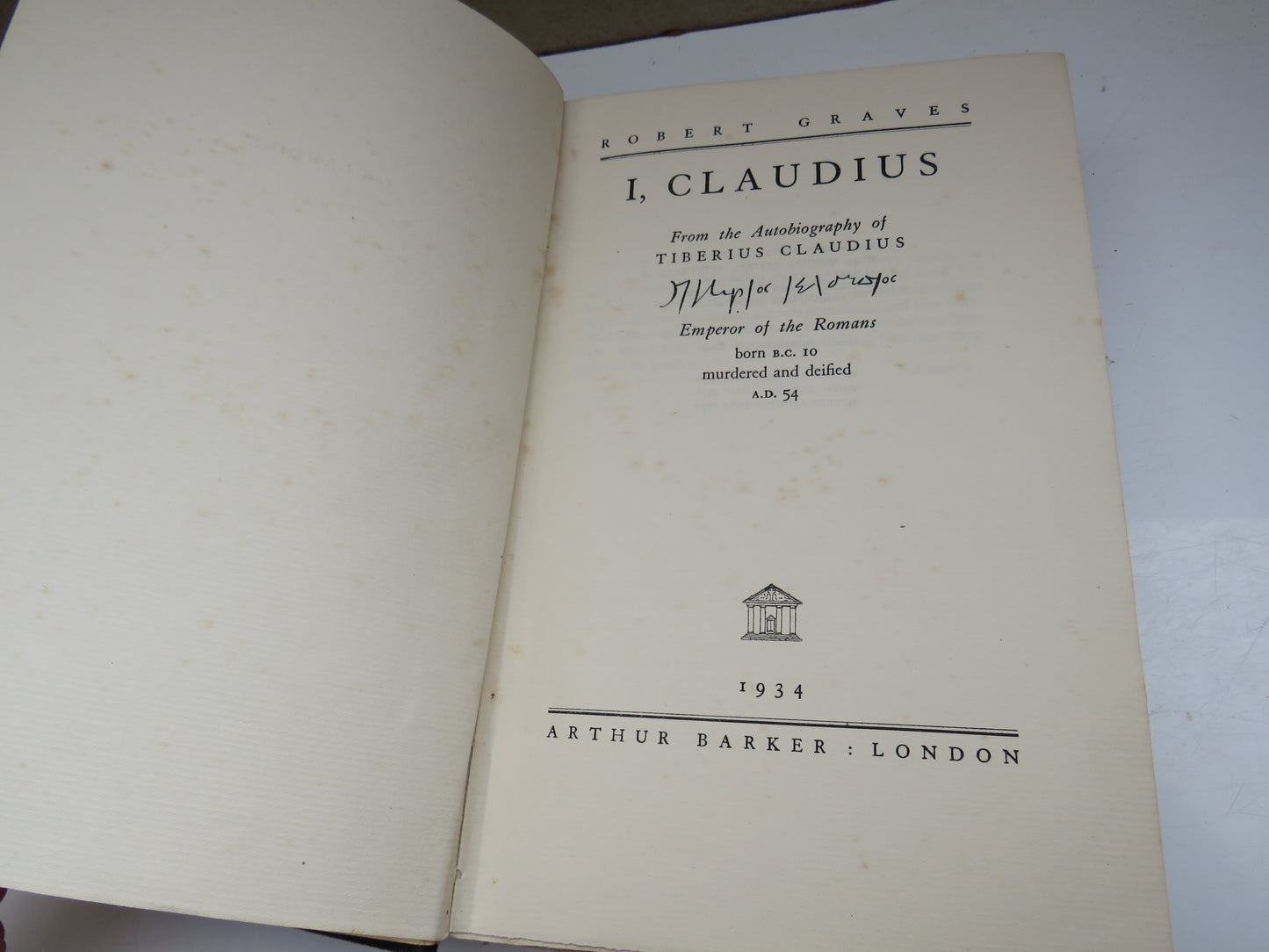 I, Claudius From The Autobiography of Tiberius Claudius Emperor of the Romans By Robert Graves 1934