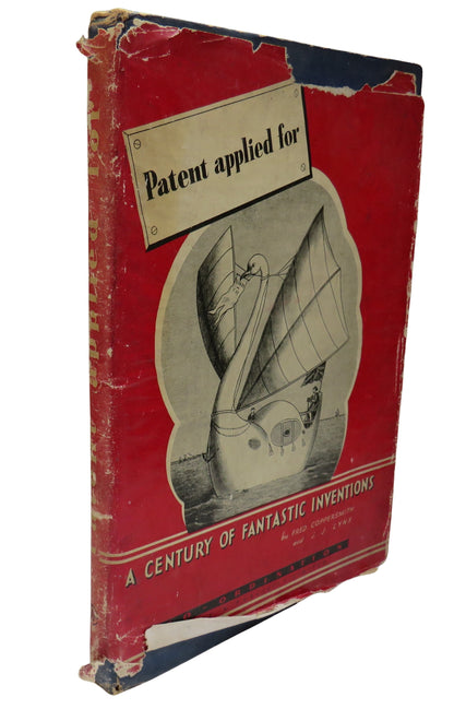Patent Applied For A Century of Fantastic Inventions By Fred. Coppersmith J. J. Lynx 1949 book front cover