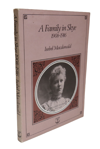 A Family In Skye, 1908-1916, by Isobel Macdonald, 1980 book front cover