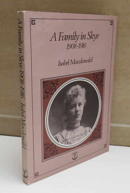 A Family In Skye, 1908-1916, by Isobel Macdonald, 1980 book image 2