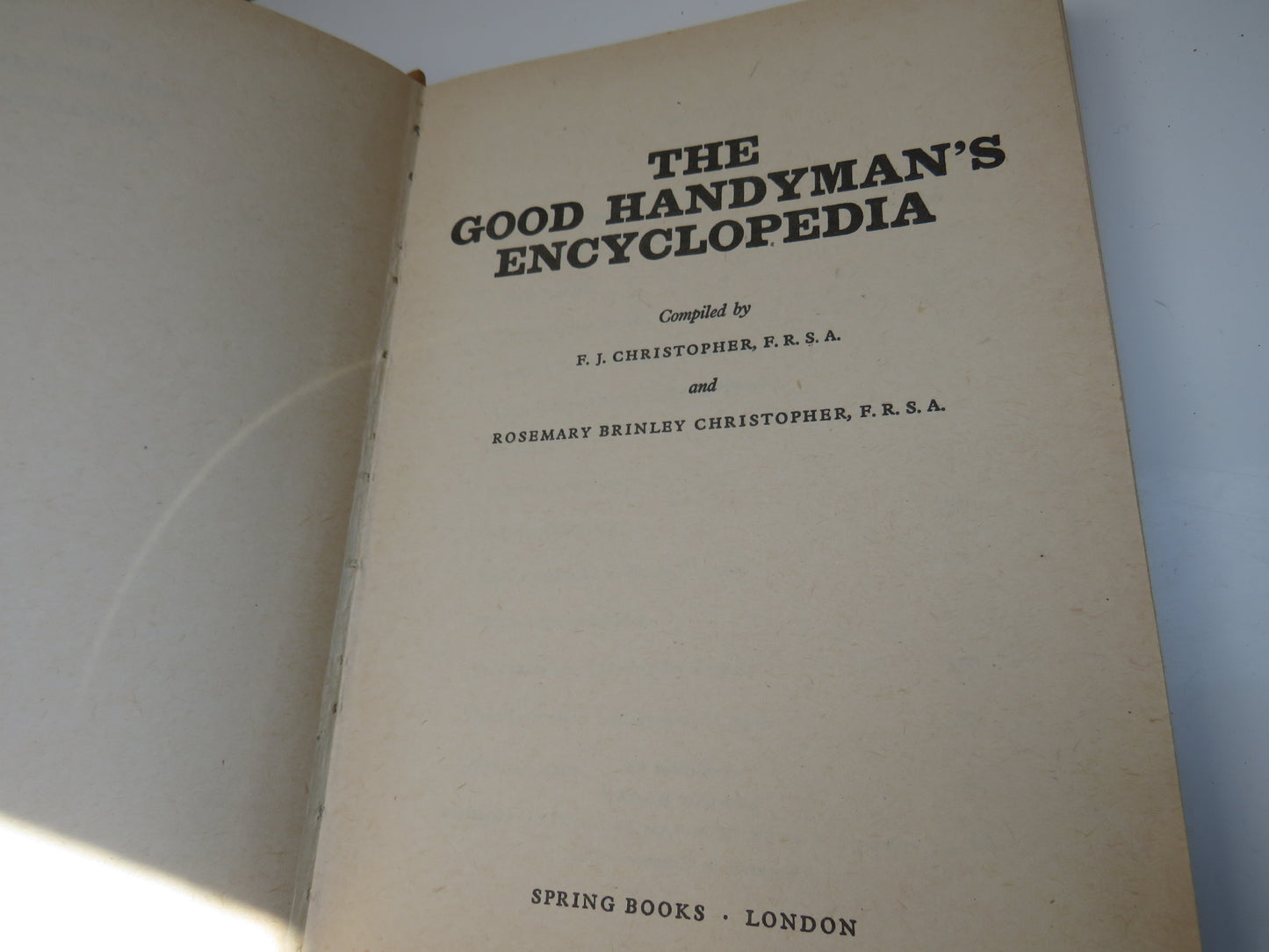 The Good Handyman's Encyclopedia Compiled By F.J. Christopher and Rosemary Brinley Christopher 1964