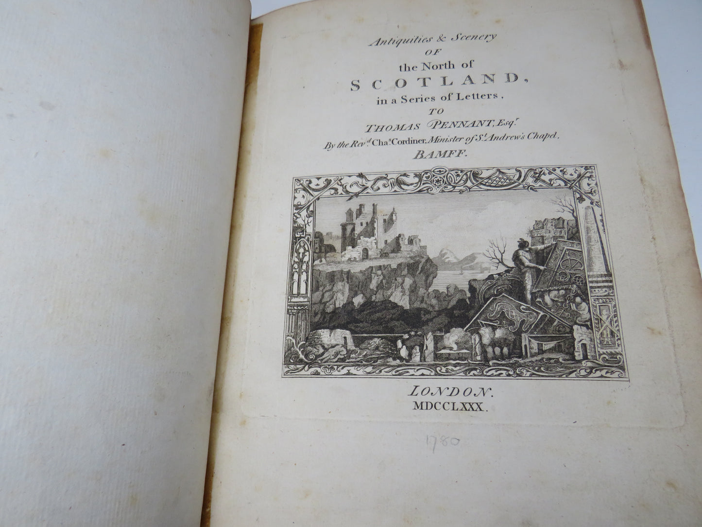 Antiquities & Scenery of The North of Scotland In A Series of Letters To Thomas Pennant Esq By The Rev Charles Cordiner 1780
