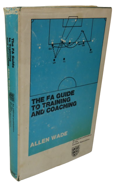 The F.A. Guide To Training and Coaching By Allen Wade 1981 book front cover