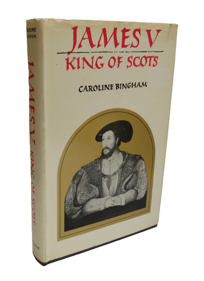 James V King of Scots by Caroline Bingham, 1971 book front cover