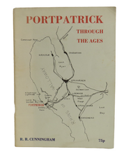 Load image into Gallery viewer, Portpatrick Through The Ages by R. R. Cunningham, 1985
