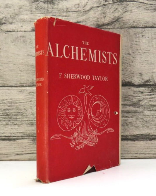 The Alchemists Founders of Modern Chemistry By F. Sherwood Taylor