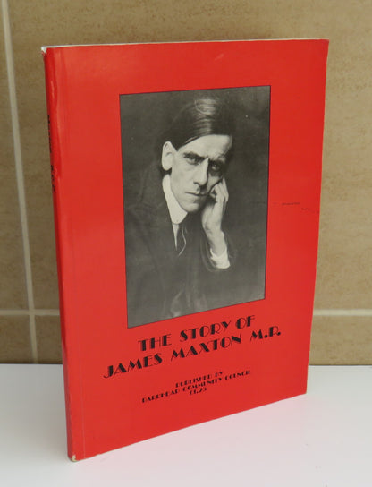 The Story of James Maxton M.P, 1885-1946, 1985 book image 2