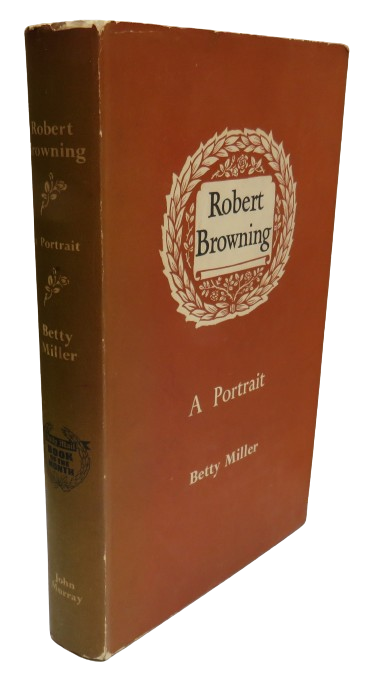 Robert Browning A Portrait By Betty Miller 1952 1st Edition book front cover