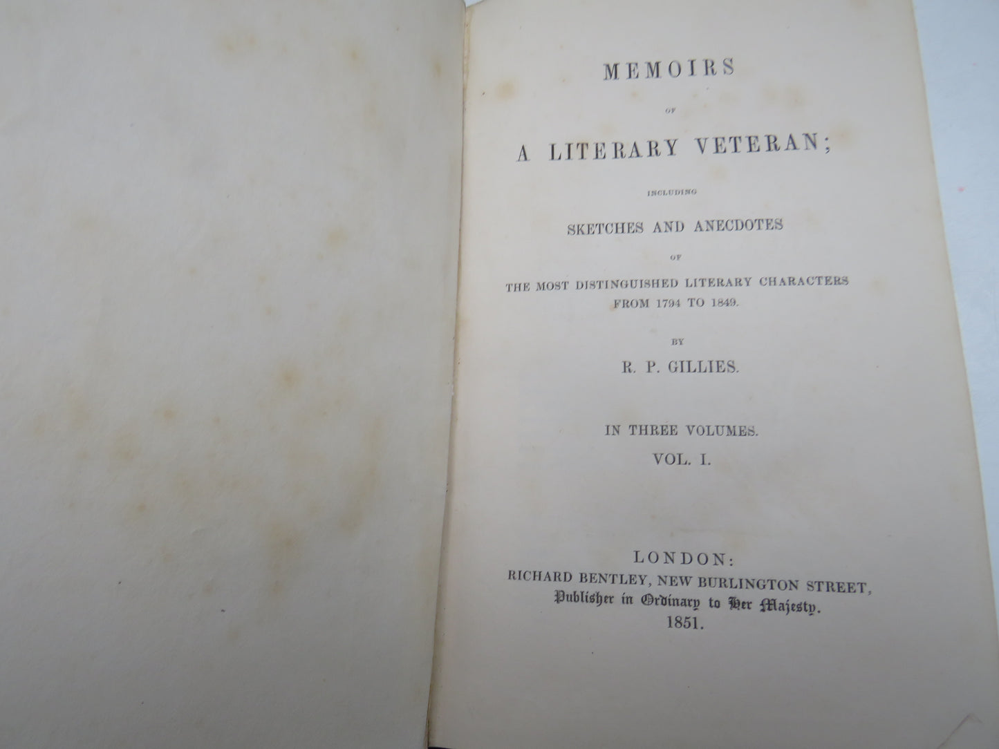 Memoirs of a Literary Veteran By R. P. Gillies 1851 Volumes I & III Only