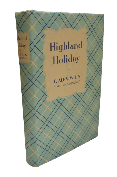 Highland Holiday, Afoot in Scotland, by F. Alex. Wills, "The Vagabond", 1947