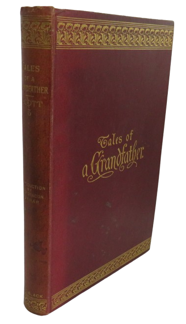 The Tales of a Grandfather Being The History of Scotland From The Earliest Period To The Close of th book front cover