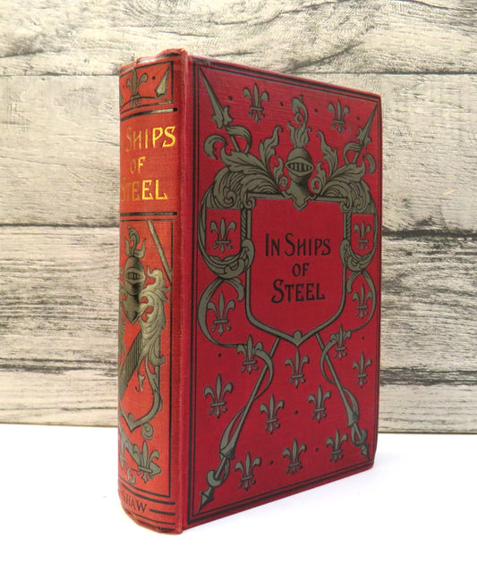 In Ships of Steel. A Tale of The Navy of To-Day By Gordon Stables