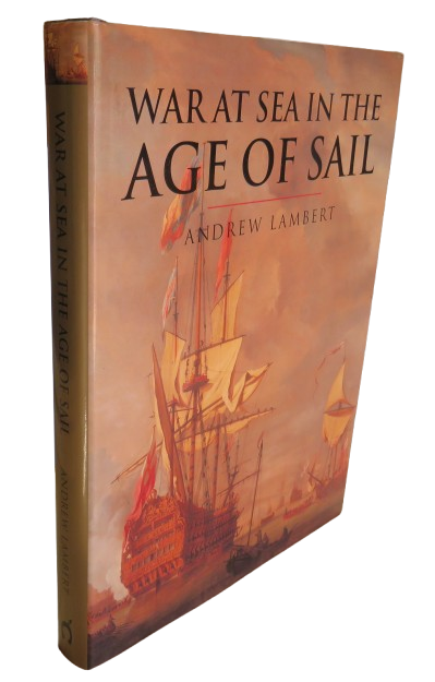 War At Sea In The Age of Sail By Andrew Lambert 2000