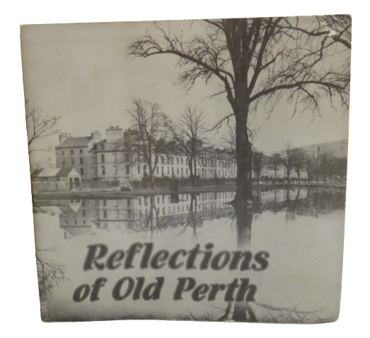 Reflections of Old Perth, A Perth Museum & Art Gallery & Melven Press Publication, 1979