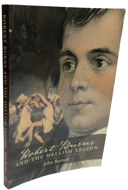 Robert Burns and The Hellish Legion By John Burnett 2009