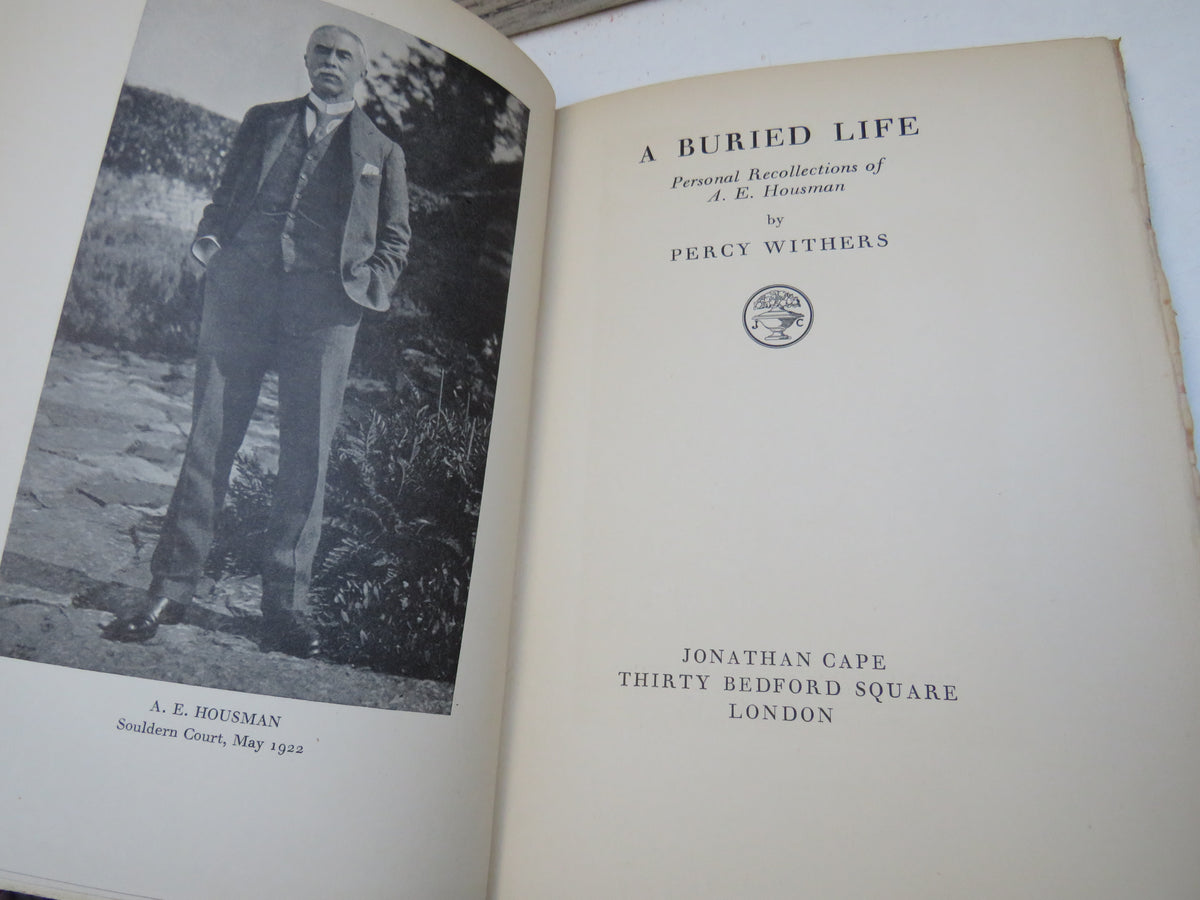 A Buried Life Personal Recollections of A. E. Housman By Percy Withers 1940