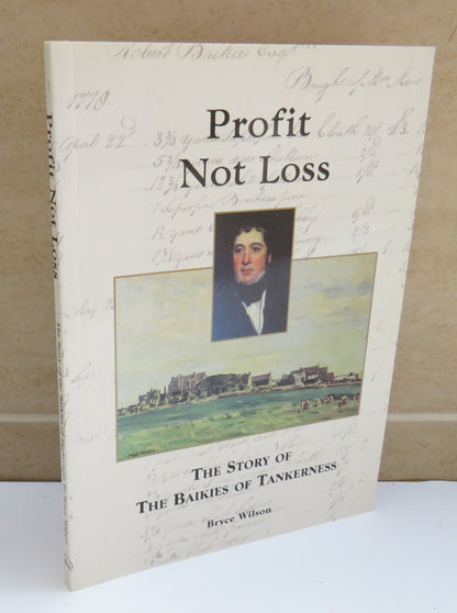 Profit Not Loss, The Story of The Baikies of Tankerness by Bryce Wilson, 2003 book image 2