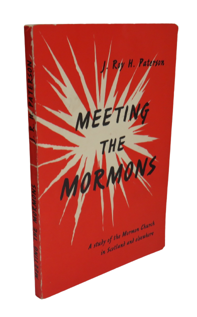 Meeting the Mormons, A Study of the Mormon Church in Scotland and elsewhere by J. Roy H. Paterson, 1 book front cover
