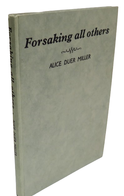 Forsaking All Others By Alice Duer Miller 1941 1st Edition