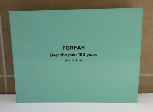 Forfar Over the Past 150 Years from Old Prints and Photographs by Ernest Mann (First Edition)