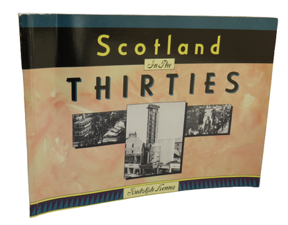 Scotland In The Thirties by Rudolph Kenna, 1987 book front cover