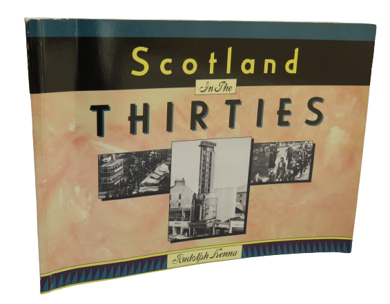 Scotland In The Thirties by Rudolph Kenna, 1987