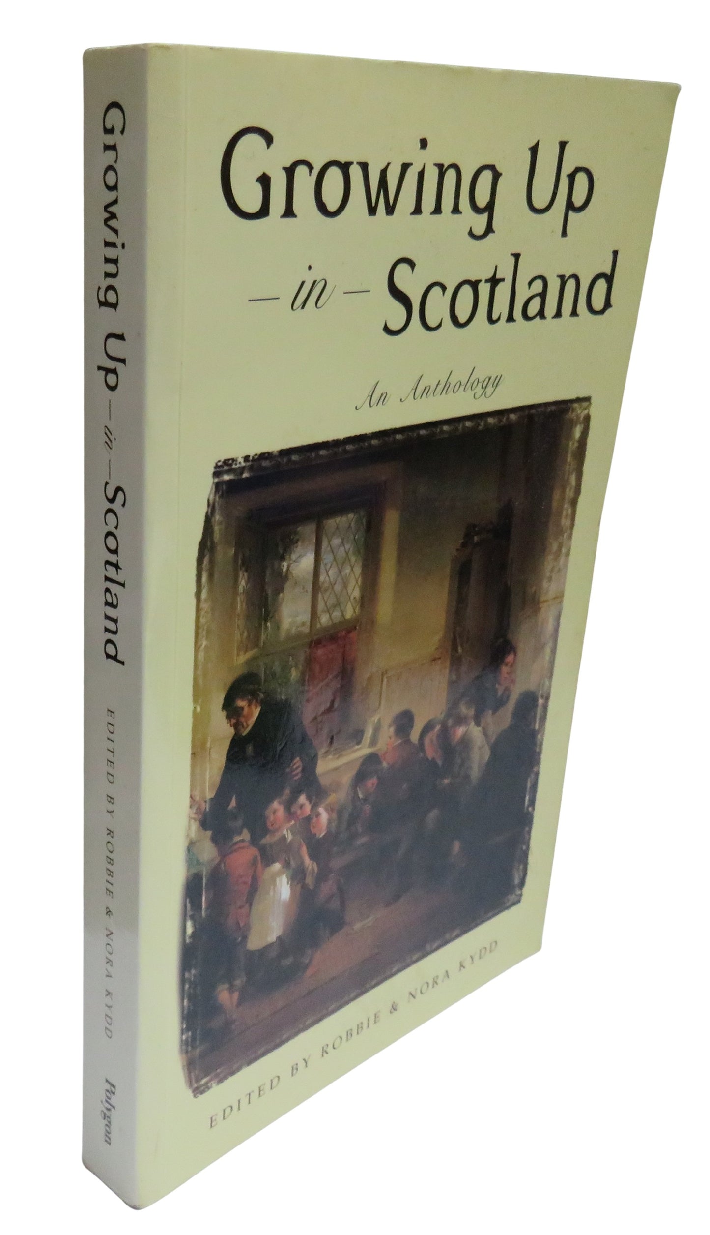 Growing Up In Scotland An Anthology Edited By Robbie & Nora Kydd 1998