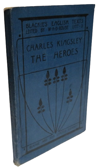 Charles Kingsley The Heroes Blackie's English Texts