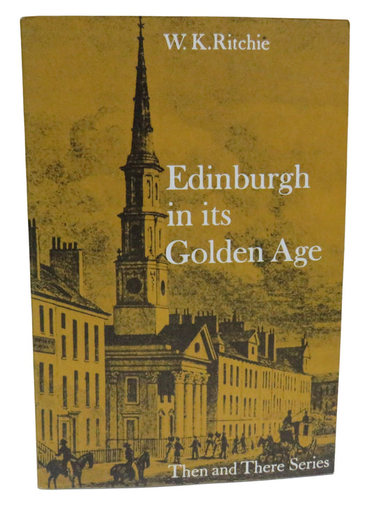 Edinburgh In Its Golden Age by William K. Ritchie 1967