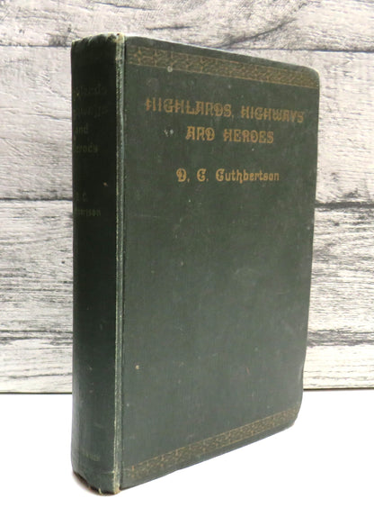 Highlands, Highways and Heroes Or Wanderings In The Westlands By D. C. Cuthbertson 1931