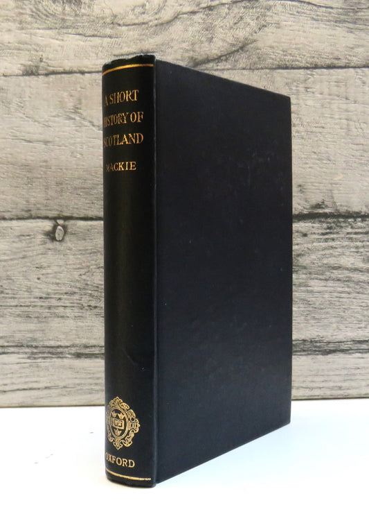 A Short History of Scotland By Robert L. Mackie 1955