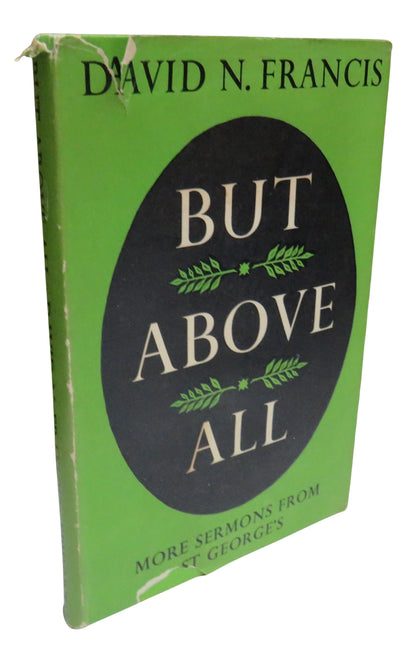 'But Above All...' More Sermons From St George's By David N. Francis 1956 book front cover