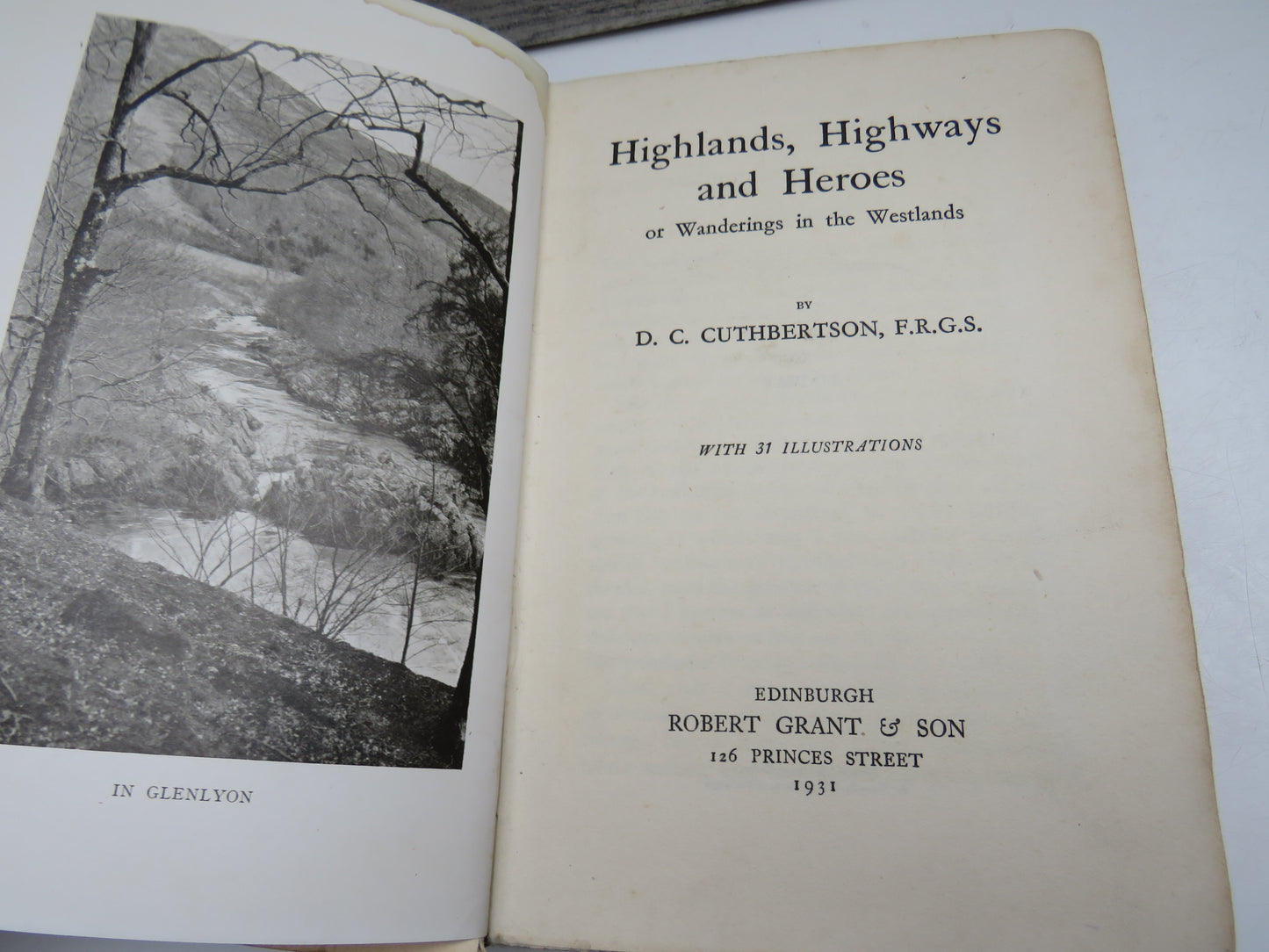 Highlands, Highways and Heroes Or Wanderings In The Westlands By D. C. Cuthbertson 1931