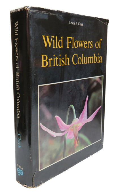 Wild Flowers of British Columbia by Lewis J. Clark, 1973 book front cover