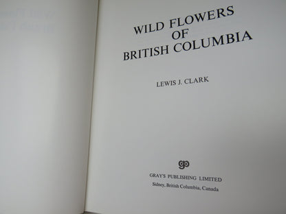 Wild Flowers of British Columbia by Lewis J. Clark, 1973 book image 4