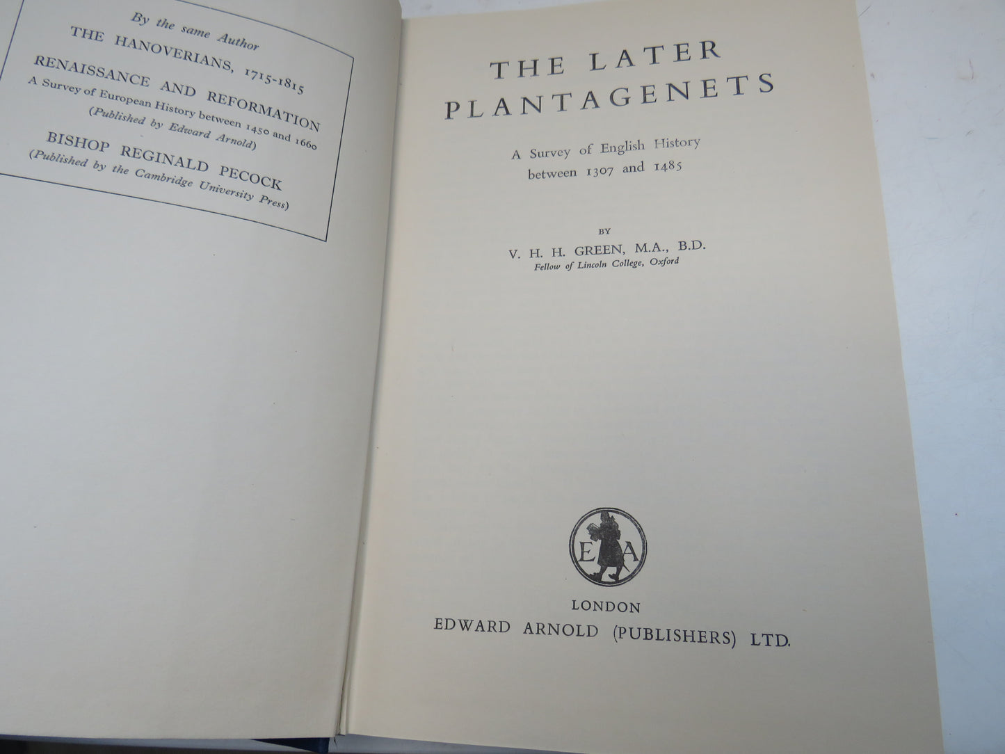 The Later Plantagenets A Survey of English History Between 1307 and 1485 By V. H. H. Green 1955