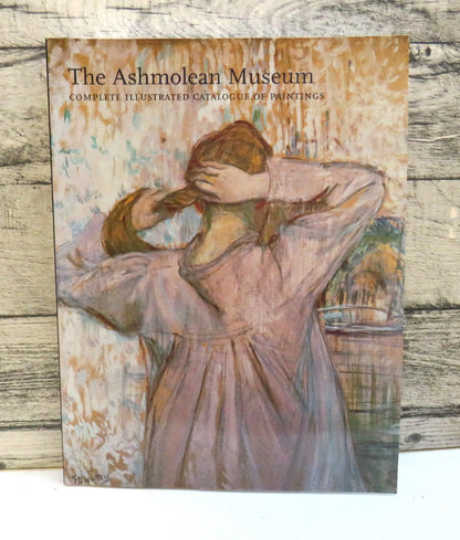 The Ashmolean Museum Complete Illustrated Catalogue of Paintings 2004 book front cover