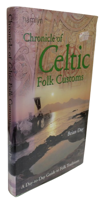 Chronicle of Celtic Folk Customs A Day-To-Day Guide To Folk Traditions By Brian Day 2000 book front cover