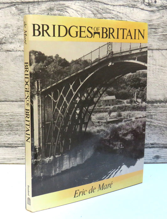 Bridges of Britain By Eric De Mare 1987