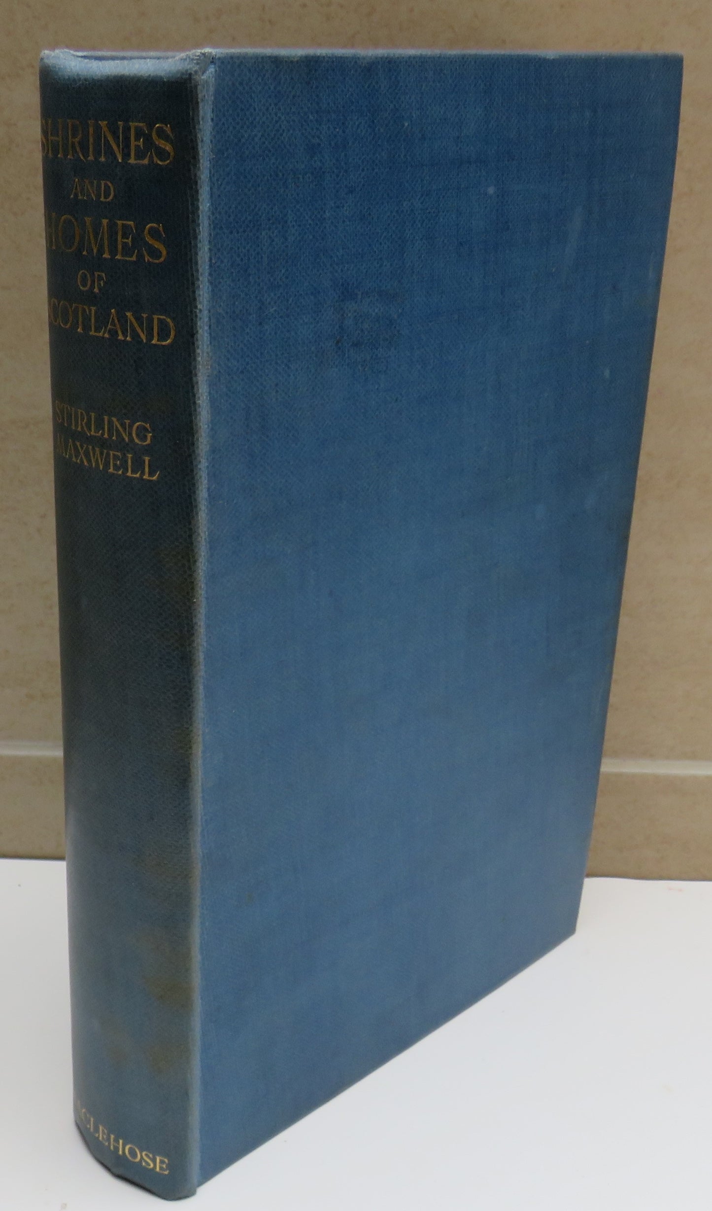 Shrines and Homes of Scotland by Sir John Stirling Maxwell 1937