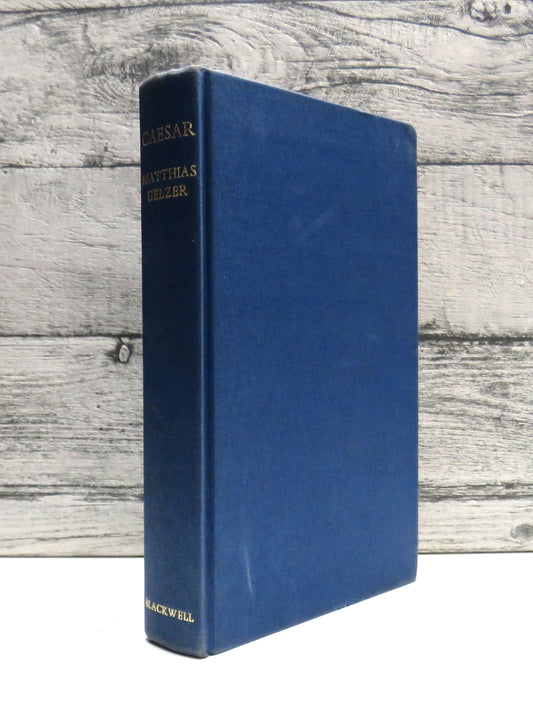 Caesar Politician and Statesman By Matthias Gelzer Translated By Peter Needham 1969